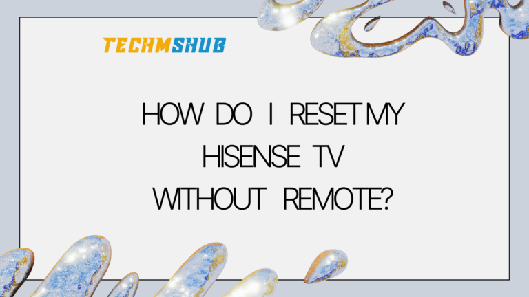 How do I reset my Hisense TV without remote?