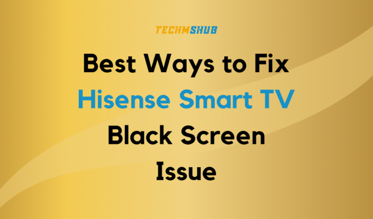 Best Ways to Fix Hisense Smart TV Black Screen Issue