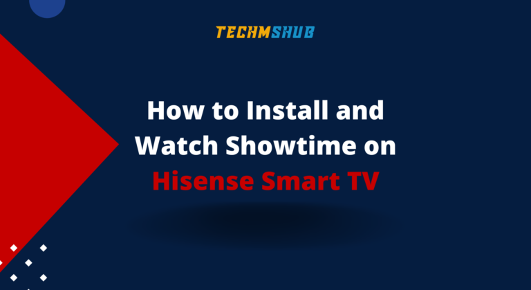 How to Install and Watch Showtime on Hisense Smart TV