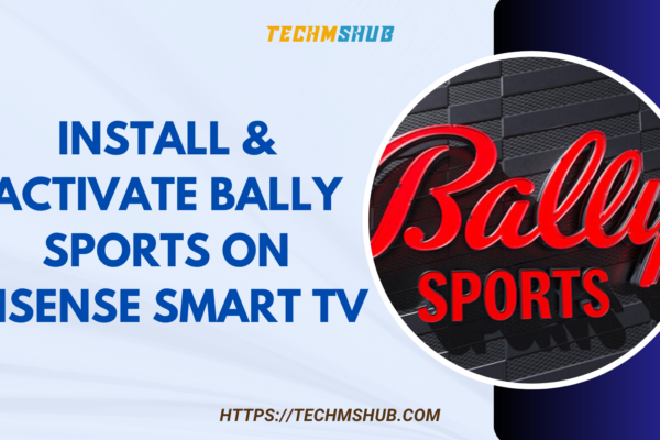 How to Install & Activate Bally Sports on Hisense Smart TV