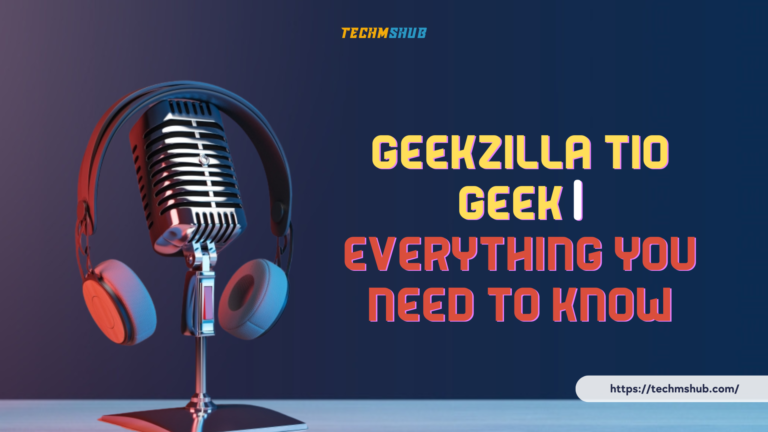Geekzilla Tio Geek | Everything You Need to Know